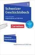 Schweizer Geschichtsbuch, Neubearbeitung, Band 1, Begleitmaterial auf USB-Stick, Inkl. E-Book als Zugabe und Unterrichtsmanager auf cornelsen.ch