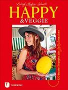 Happy & Veggie - 120 bunte Rezepte, die glücklich machen